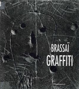 Brassaï . Graffiti