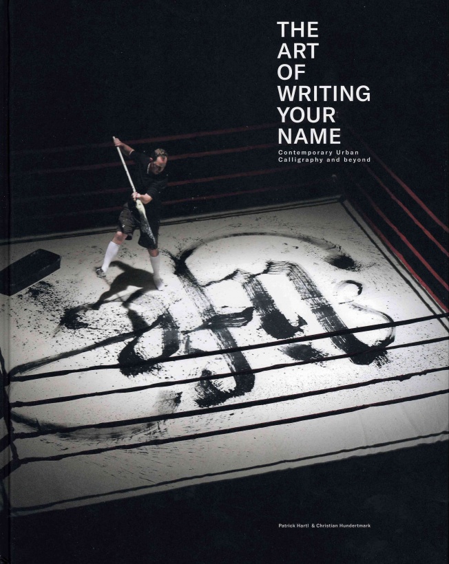 The Art of Writing Your Name: Urban Calligraphy and Beyond